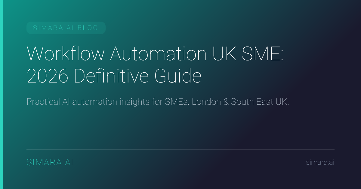 Workflow Automation UK SME: 2026 Definitive Guide | SIMARA AI